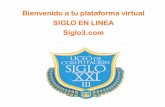 Bienvenido a tu plataforma virtual SIGLO EN LINEA Siglo3