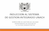 INDUCCION AL SISTEMA DE GESTION INTEGRADO UNACH