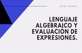 EXPRESIONES. EVALUACIÓN DE ALGEBRAICO Y LENGUAJE