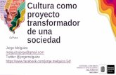 Cultura como proyecto transformador de una sociedad