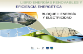 Energ­as renovables y eficiencia energ©tica: 1 Energ­a y electricidad LIBRO ENERGAS RENOVABLES Y EFICIENCIA ENERG‰TICA BLOQUE I: ENERGA Y ELECTRICIDAD