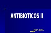 PROF. ENMA TINEO. ANTIBI“TICOS II OBJETIVOS ESPECFICOS Describir las propiedades qu­micas, clasificaci³n, mecanismo de acci³n, espectro antimicrobiano,