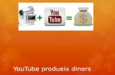 You tube produeix diners